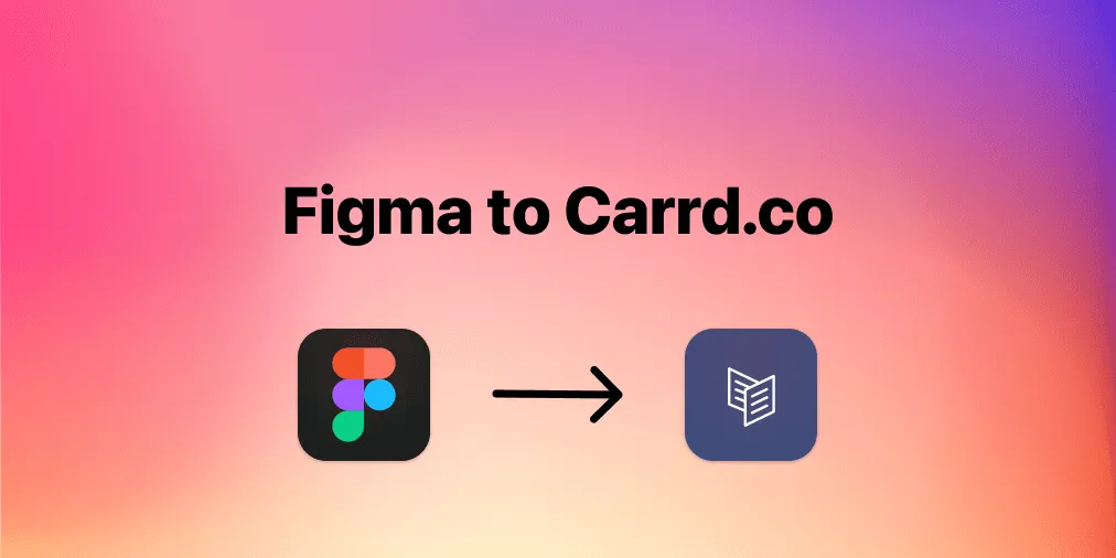 How to Convert a Figma Design to a Carrd.co Website